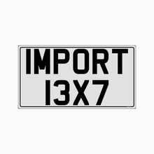 Load image into Gallery viewer, Import Plates (13x7) Road Legal
