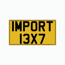 Load image into Gallery viewer, Import Plates (13x7) Road Legal
